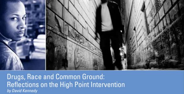 Drugs, Race, and Common Ground: Reflections on the High Point Intervention