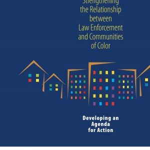 Strengthening the Relationship Between Law Enforcement and Communities of Color